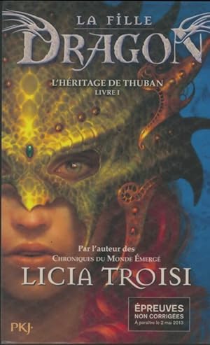 La fille dragon Tome I : L'h?ritage de Thuban - Licia Troisi