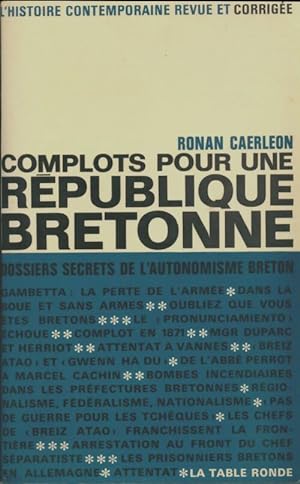 Complots pour une r?publique bretonne - Ronan Caerleon