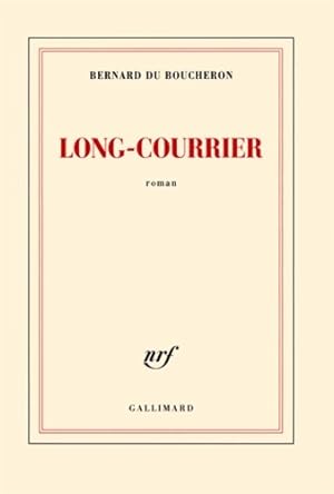 Long-courrier - Bernard Du Boucheron