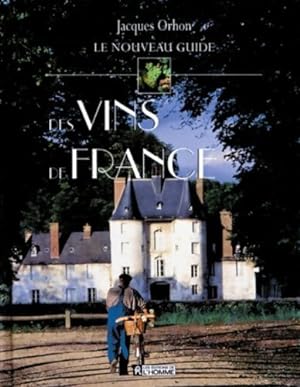 Le nouveau guide des vins de France - Jacques Orhon