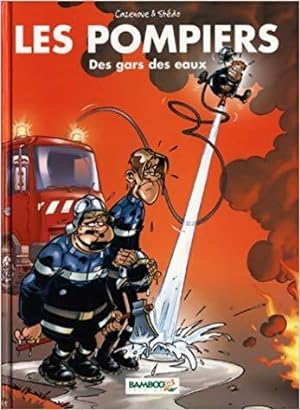 Les pompiers Tome I : Des gars des eaux - Christophe Cazenove