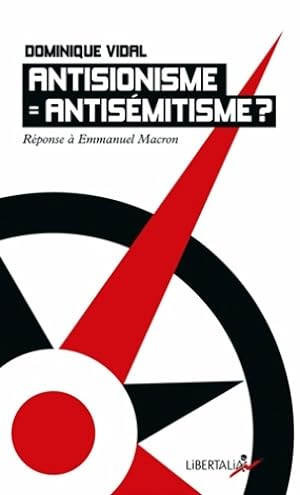 Antisionisme = antis mitisme   : R ponse   Emmanuel Macron - Dominique Vidal