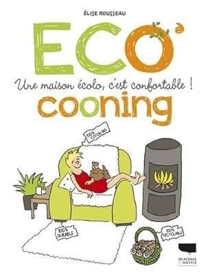 Ecocooning : Une maison ?colo c'est confortable ! - Elise Rousseau