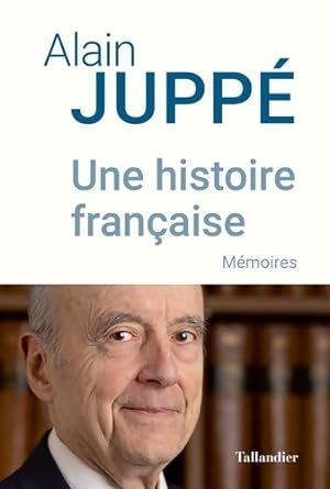 Une histoire fran aise : M moires - Alain Jupp 