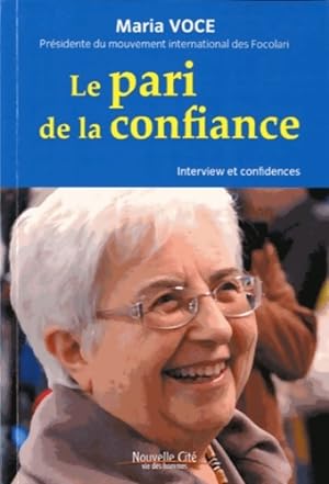 Le pari de la confiance : LE PARI DE LA CONFIANCE 18 - Maria Voce