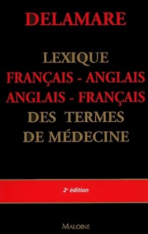 Lexique bilingue fran ais-anglais : Des termes de m decine - Jacques Delamare