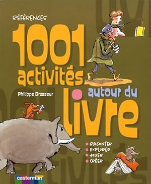 1001 Activit?s autour du livre - Brasseur Philippe