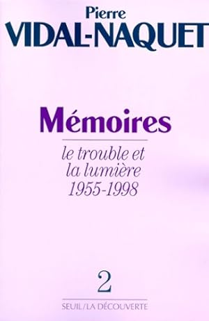 M moires Tome II : Le trouble et la lumi re - Pierre Vidal-Naquet