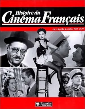 Histoire du cin ma fran ais : Encyclop die des films 1935-1939 - Raymond Chirat