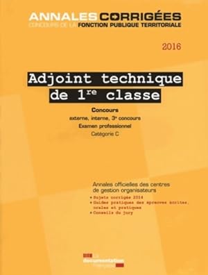 Adjoint technique de 1re classe 2016 : Concours et examen externe interne et 3e concours examen p...