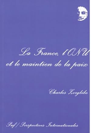 La France l'ONU et le maintien de la paix - Charles Zorgbibe