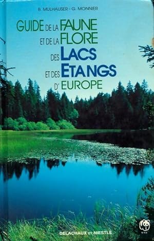 Guide de la faune et de la flore, des lacs et des ?tangs d'Europe - B. Mulhauser