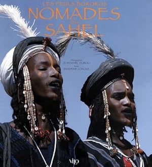 Les Peuls Bororos nomades du Sahel - Sandrine Loncke