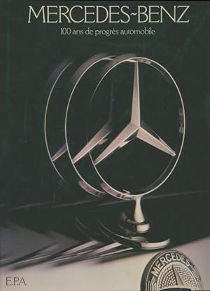 Mercedes-Benz : 100 ans de progr?s automobile - Collectif