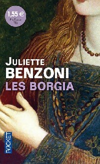 Les Borgia - Juliette Benzoni