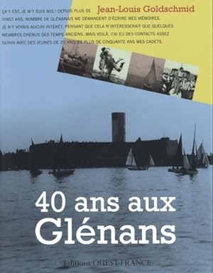 40 ANS AUX GLENAN - Jean-Louis Goldschmid