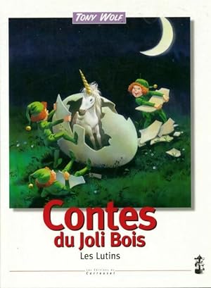 Contes du joli bois : Les lutins - Tony Wolf