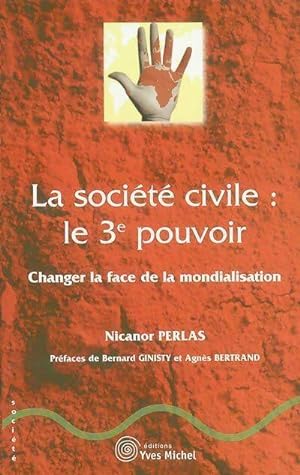 La soci t  civile le 3e pouvoir : Changer la face de la mondialisation - Nicanor Perlas
