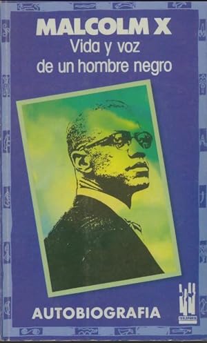 Malcolm X : Vida y voz de un hombre negro - X Malcolm