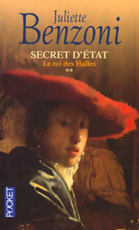 Secret d'Etat Tome II : Le roi des halles - Juliette Benzoni