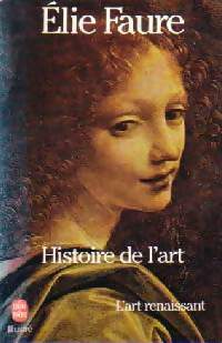 Histoire de l'art Tome III : L'art renaissant - Elie Faure