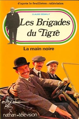 Les brigades du tigre : La main noire - Claude Desailly