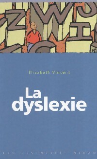 La dyslexie - Elisabeth Vincent