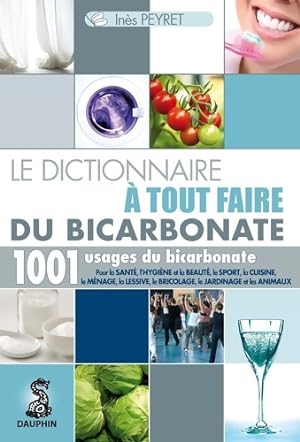 Le dictionnaire   tout faire du bicarbonate - In s Peyret