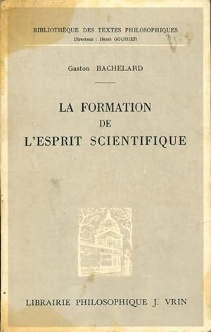 La formation de l'esprit scientifique - Gaston Bachelard