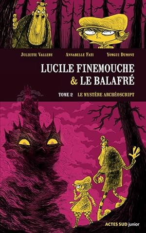 Lucile Finemouche et le Balafré T2: Le mystère Archéoscript