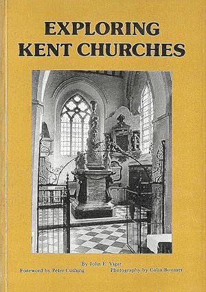 Exploring Kent Churches. Signed by the author