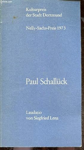 Paul Schalluck - Kulturpreis der Stadt Dortmund, Nelly Sachs Preis 1973 - Laudatio von Siegfried ...