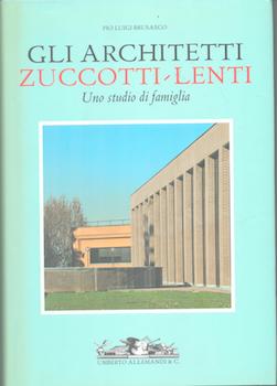 Gli architetti Zuccotti-Lenti. Uno studio di famiglia.