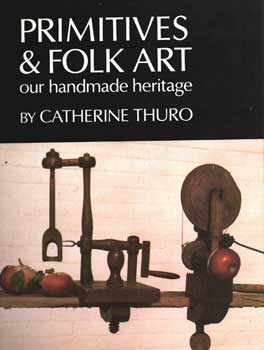 Primitives & Folks Art: Our Handmade Heritage