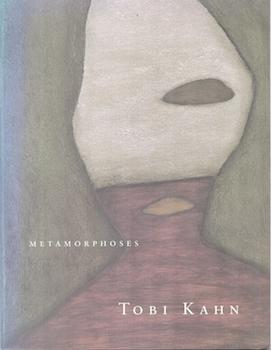 Tobi Kahn: Metamorphoses. (Exhibitions at 8 institutions from 1997-1999).