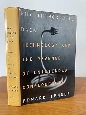 Why Things Bite Back Technology and the Revenge of Unintended Consequences
