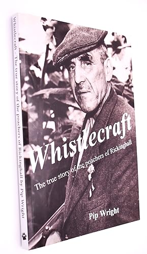 WHISTLECRAFT The True Story Of The Rickinghall Poachers