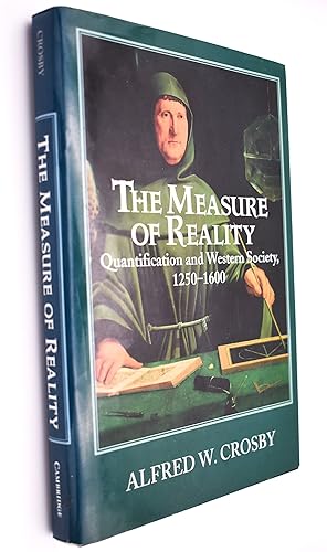 THE MEASURE OF REALITY Quantification And Western Society, 1250-1600