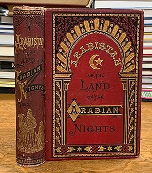 1875 Arabistan Land of Arabian Nights INSCRIBED: Wm. Perry Fogg, B. Taylor Intro