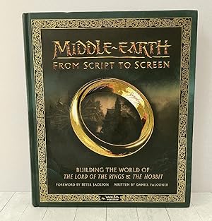 Middle-earth from Script to Screen: Building the World of The Lord of the Rings and The Hobbit