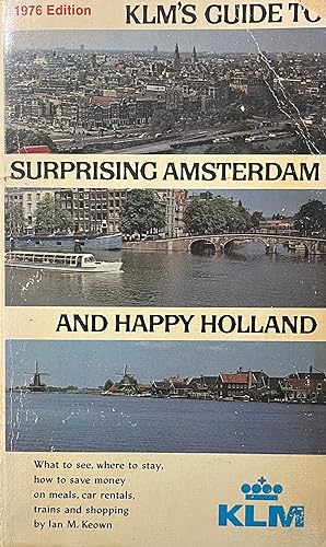 KLM's Guide to Surprising Amsterdam and Happy Holland: 1976 Edition