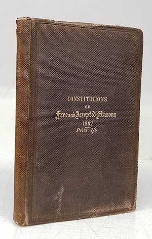 Constitutions of the Antient Fraternity of Free and Accepted Masons. Containing the Charges, Regu...