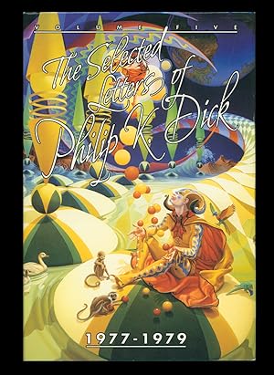 The Selected Letters of Philip K. Dick 1977-1979