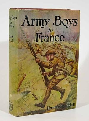 ARMY BOYS In FRANCE or From Training Camp to Trenches