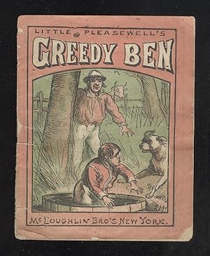 Little Pleasewell's Greedy Ben .McLoughlin Brothers . New York . c1870