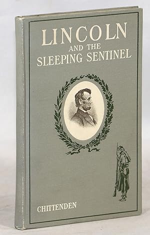 Lincoln and The Sleeping Sentinel; The True Story