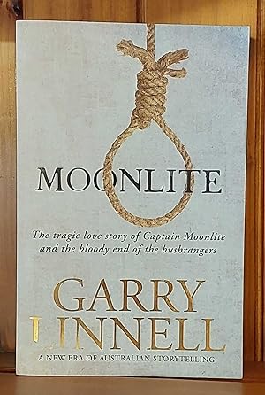 MOONLITE The Tragic Love Story of Captain Moonlite and the Bloody End of the Bushrangers