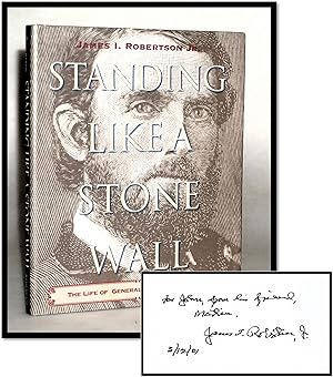 Standing Like a Stone Wall: The Life of General Thomas J. Jackson [Stonewall Jackson]