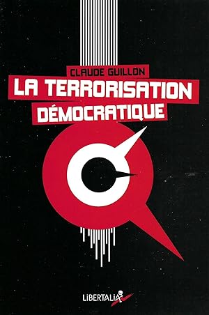 Terrorisation démocratique (La)