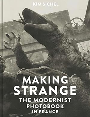 Making Strange: The Modernist Photobook in France